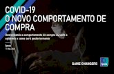 COVID-19 O NOVO COMPORTAMENTO DE COMPRA · 2020-05-11 · abrangente do comportamento de compra do brasileiro durante o período do COVID-19 e as perspectivas futuras. Contando com
