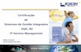 Certificação de Sistemas de Gestão Integrados AQS, IDI IT ...qualiwork.pt/newsletters/newsletter17/Apresentacao_Apcer.pdf · Certificação de Sistemas de Gestão Integrados AQS,