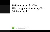 Manual de Programação Visual · 2020-07-22 · MaNUaL De PrograMaÇÃo ViSUaL A Programação Visual é uma área específica do design, e tem como objetivo comunicar visualmente