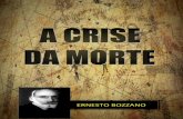 ERNESTO BOZZANO - ebook espirita · A CRISE DA MORTE Ernesto Bozzano (1862 - 1943) Publicação original (1930) "LA CRISI DELLA MORTE" Versão digitalizada 2014 . 3 – A CRISE DA