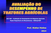 Prof. Walter Molina 2014 - USP · c) O Modelo de Wismer e Luth (1973) Dimensões do rodado b = l d = a + 2b Dimensões dos Pneus Agrícolas 20.8-38 R-1 10 PR SAT 230 - 20.8 é a largura