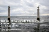 Lisboa Uma Cidade Inteligente em Banda Larga · 2016-02-01 · ESTRATÉGIA DE LISBOA - APONTAMENTOS - • Atracção de Investimento, ... Integrado) • Clusters e Sectores Estratégicos