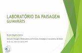 LABORATÓRIO DA PAISAGEM - CCDR-N · definição e a caracterização dos elementos singulares da paisagem de Guimarães. AÇÃO 4 –Gestão e Compromisso 4. Aplicar políticas de