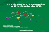 IV Fórum de Educação a Distância do IFB IV...O II Fórum de Educação a Distância (EaD) do Instituto Federal de Brasília (IFB) ocorreu nos dias 25 e 26 de setembro de 2013 no