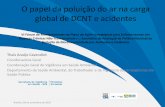O papel da poluição do ar na carga global de DCNT e acidentessvs.aids.gov.br/dantps/centrais-de-conteudos/eventos/2019/VIForum… · Poluição atmosférica Óbitos registrados
