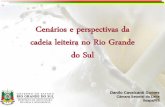 Cenários e perspectivas da cadeia leiteira no Rio Grande ... · Cadeia produtiva do leite no Brasil e Rio Grande do Sul 2013 BRASIL RIO GRANDE DO SUL Propriedades (leite) 1.209.000