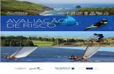 AVALIAÇÃO DO RISCO - Azores · 2019-10-09 · 4 A avaliação do risco foi efetuada tendo em consideração duas dimensões: • A probabilidade; • A severidade. As tabelas 1
