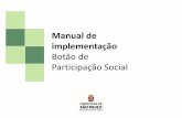 Manual de implementação - Prefeitura · Para saber das instâncias de participação social da Prefeitura, visite o Portal da Transparência, na área de controle social. Para saber