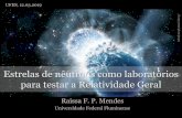 Estrelas de nêutrons como laboratórios para testar a Relatividade … · 2019-03-14 · BN Introdução Testes de ‘campo fraco’ vs ‘campo forte’ da RG –Exemplo: teorias