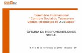 Seminário Internacional “Controle Social do Tabaco em Debate: propostas de …actbr.org.br/uploads/conteudo/75_Oficina-de... · 2018-01-10 · de advogados nos 50 anos de história
