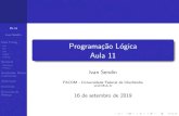 Programa˘c~ao L ogica Aula 11 - Faculdade de Computaçãosendin/Cursos/PL/2S2019/aula11.pdf · 2019-09-16 · PL-11 Ivan Sendin Mais Prolog not fail last lenght reverse Numeros Fibonacci