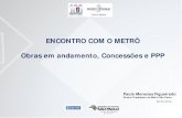 ENCONTRO COM O METRÔ Obras em andamento, Concessões e … · 2018-02-26 · Experiência do Metrô de São Paulo na . Implantação de Empreendimentos. Implantadas: Shoppings nos