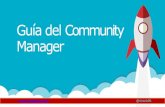 Guía del Community Manager - uneweb.comuneweb.com/tutoriales/Ebook-community-manager.pdfSaber interpretar datos, monitorizar, evaluar y entender a través de herramientas 2.0 qué