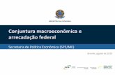 Conjuntura macroeconômica e arrecadação federal · MINISTÉRIO DA ECONOMIA Conjuntura macroeconômica e arrecadação federal Brasília, agosto de 2019 Secretaria de Política
