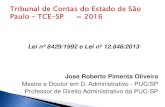 Lei nº 8429/1992 e Lei nº 12.846/2013 José Roberto Pimenta ... · Lei nº 8429/1992 e Lei nº 12.846/2013. José Roberto Pimenta Oliveira. Mestre e Doutor em D. Administrativo