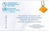 Seminário “Impactos da a Implantação de Velocidades€¦ · Seminário “Impactos da Implantação de Velocidades Seguras em Cidades” São Paulo, ... Leis sobre velocidades