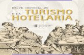 Breve História do TURISMO · 2019-12-10 · para fazer uma visita ao Rei Salomão, em Jerusalém. Mas foi na Grécia Antiga que o Turismo começou a tomar forma como atividade econômi-ca.
