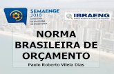 NORMA BRASILEIRA DE ORÇAMENTO · 2018-11-28 · Norma Brasileira de Orçamento 5 Com a Coordenação do Presidente do Instituto de Engenharia, Camil Eid, o Engenheiro Paulo Dias