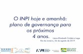 O INPI hoje e amanhã: plano de governança para os próximos 4 … · 2019-09-06 · Liane Elizabeth Caldeira Lage. 2. 3 O documento foi construído em parceria com empresas, federações