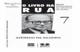 LNR azeredo silveira - Funagfunag.gov.br/biblioteca/download/462-Livro-Na-Rua... · prefácio da biografia O Conde de Linhares, de autoria do Marquês do Funchal (Thesaurus, Brasília).
