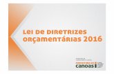 ESTADO DO RIO GRANDE DO SUL MUNICÍPIO DE CANOASoldsite.canoas.rs.gov.br/.../375535/LDO_2016.pdf · 2015-10-21 · do Planejamento, Orçamento e Gestão, na Lei Orgânica Municipal