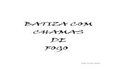 BATIZA COM CHAMAS DE FOGO - Divine Revelations64.71.77.205/documents/babtize_by_blazing_fire/portuguese/portugu… · BATIZA COM CHAMAS DE FOGO KIM YONG-DOO . 2 Este livro registra