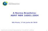 A Norma Brasileira: ABNT NBR 16001:2004inmetro.gov.br/qualidade/responsabilidade_social/palest... · 2010-06-23 · Programa Brasileiro de Certificação em Responsabilidade Social
