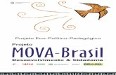 Projeto Eco-Político-Pedagógicomovabrasil.org.br/wp-content/uploads/2011/09/PEPP-MOVA_Brasil.pdf · Projeto em diferentes espaços e situações quanto para o desenvolvimento dos