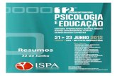 Resumos dia 22 de Junho 2012 - Todos | ISPAeventos.ispa.pt/xiicoloquiopsicologiaeeducacao/... · PROGRAMA 22 de JUNHO 2012 – Sexta 3 Comunicação 3 – O projeto: Exemplificação