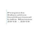 Proyecto Educativo Institucional Lidia Moreno 2018 - 2019colegiolidiamoreno.cl/.../PROYECTO_EDUCATIVO_2018-2019V2.pdf · 2018-08-14 · 2.- Debe ser un profesional de la educación