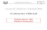 Gabarito Oficial Sistemas de Informação · Gabarito Oficial Sistemas de Informação. GABARITO OFICIAL CÓDIGO 71 Português 21 D 22 C 23 B 24 A 25 C 26 D 27 B 28 C 29 A 30 C 31