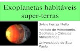 Exoplanetas habitáveis super-terras - USP · Exoplanetas habitáveis super-terras. Encelado (satélite de Saturno) Europa (satélite de Júpiter) Planeta na zona quente com rotação