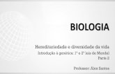 BIOLOGIA - Amazon Web Services · Introdução à genética: 1ª e 2ª leis de Mendel Parte 2 Hereditariedade e diversidade da vida BIOLOGIA. Tópicos em abordagem: Parte 2 –2ª