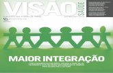 MAOIR INTEGRAÇÃOvisaosaude.com.br/revista/visao-saude-v10.pdf · 2018-10-15 · diferentes stakeholders, como apresenta a reportagem de capa desta edição. Todos concordam, por