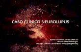 CASO CLÍNICO NEUROLUPUS - SVR...CASO CLÍNICO NEUROLUPUS María Luisa Peral Garrido (MIR 3) Sección de Reumatología Hospital General Universitario de Alicante (HGUA) CONFLICTOS
