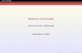 Beamer v3.0 Guide - Freebernard.gault.free.fr/~bg/Latex/08-Diaporama/beamer_guide.pdf · Beamerv3.0Guide BeamerStructure BasicCode BasicCodeI Beamerclassloadingwiththemes \documentclass[slidestop,compress,mathserif]{beamer}