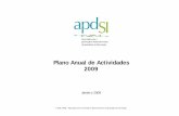 APDSI - Plano Anual de Actividades 2009 · 2018-03-11 · Plano de Actividades 2009 8 de 92 Num ano de crise financeira e da economia real é essencial lançar-se mão dos instrumentos