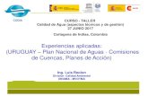 Experiencias aplicadas: (URUGUAY Plan Nacional de Aguas ...€¦ · (incluye MGAP – OSE- IDMald.–MVOTMA) -Aprobado por la Comisión de Cuenca en Octubre 2011. -Comunicado por