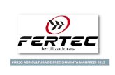 CURSO AGRICULTURA DE PRECISION INTA MANFREDI 2013 FERTIL TECNOLOGIAS SRL – FERTEC es una empresa especializada en desarrollo, producción y comercialización de equipos para aplicación
