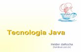 Tecnologia Java · Facilidade de desenvolvimento Reuso de código zProjeto na US Food and Drug Administration relatou: 60% menos linhas de código que em C. Reuso de código aumentou