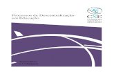 Processos de Descentralização em Educação€¦ · 7 Em 2014/15, com a criação do programa “Aproximar Educação”, as questões relativas à descentralização e autonomia