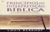 ...Princípios de Interpretação Bíblica © by Louis Berkhof. Originalmente publicado em inglês com o título Principles ofBiblical Interpretation. Baker Book House ...