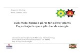 Bulk metal formed parts for power plants Peças forjadas ... · Peças forjadas para plantas de energia. Preliminary experiments (parts ≈ 1,0 kg)/Simulation-forgingoflongparts 1
