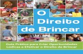 O Direito de Brincar · 2019-03-19 · Nasce assim, no Brasil, o Programa 'A chance to play – O direito de brincar', no início de 2013 com ações no entorno das quatro plantas