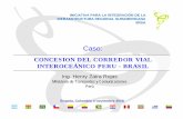 CONCESION DEL CORREDOR VIAL INTEROCEÁNICO PERU - …iirsa.org/admin_iirsa_web/Uploads/Documents/caex_bogota08_henry_zaira.pdfEl 29 de agosto del 2007 se adjudicó la Buena Pro de