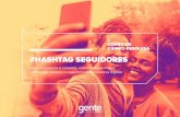 #HASHTAG SEGUIDORES - Uma conexão Globo · conexÃo humana. os seguidores de hoje revelam uma atitude autocentrada: buscam conteÚdos Úteis e interessantes, companhia, presenÇa