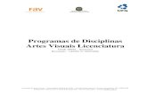 Programas de Disciplinas Artes Visuais Licenciatura · História do Ensino das Artes Visuais no Brasil I 32 Obrigatória Específico ... Metodologia do Ensino de Arte 32 Obrigatória