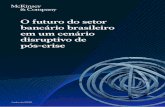 O futuro do setor bancário brasileiro em um cenário .../media/McKinsey... · O futuro do setor bancário brasileiro em um cenário disruptivo de pós-crise 12 Ter uma postura de