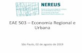 USP – Universidade de São Paulo - EAE 503 Economia Regional e Urbana · 2019-07-31 · Horário de atendimento: sexta-feira, 11:00-12:00, sala 107b, FEA2 (NEREUS) O curso de Economia