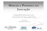Marcas e Patentes na Inovação...Marcas e Patentes na Inovação Propriedade Intelectual como instrumento de apoio à Inovação 27/07/2011 Adm. Mauricio Serino Lia Ambientação
